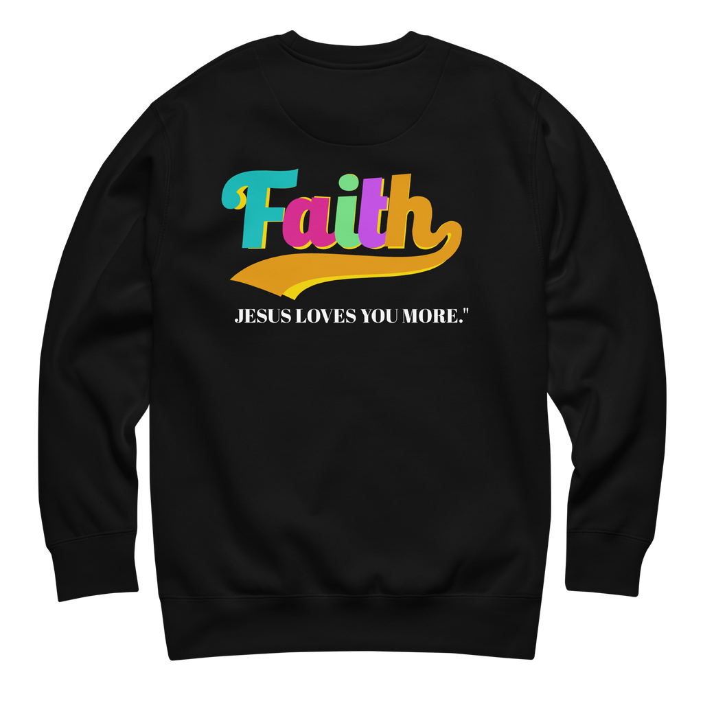 Black sweatshirt with colorful 'Faith' text and 'Jesus loves you more' 